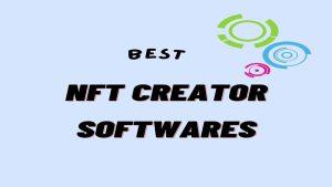 Best NFT Creator Softwares